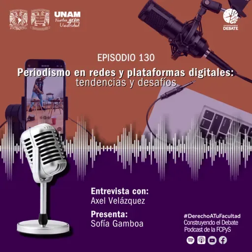 Ep 130 Periodismo en redes y plataformas digitales: tendencias y desafíos
