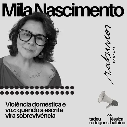 Violência doméstica e voz: quando a escrita vira sobrevivência - com Mila Nascimento