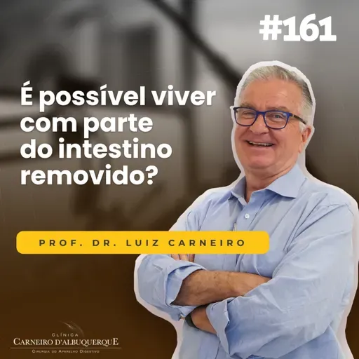 #161 - É possível viver com parte do intestino removido?