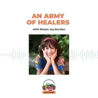 An Army of Healers with Nitsan Joy Gordon