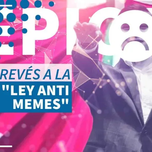 ¿Qué pasó con la ley anti-memes? - NTX 431