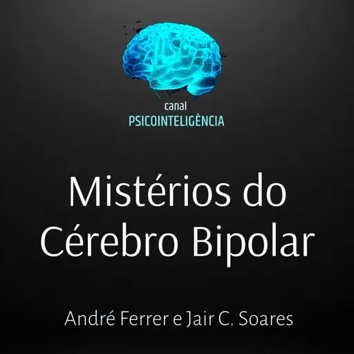 Mistérios do Cérebro Bipolar
