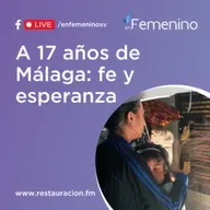 A 17 años de Málaga: fe y esperanza