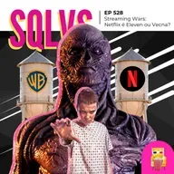 EP 528 - Streaming Wars: Netflix é Eleven ou Vecna?