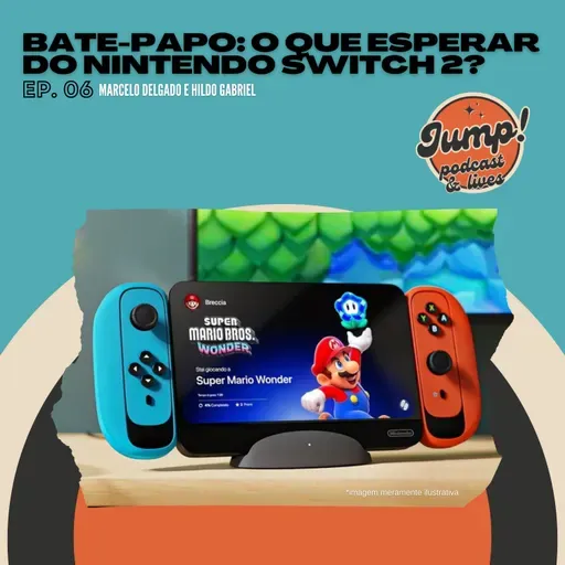 #06 Bate-Papo: O que esperar do Nintendo Switch 2?