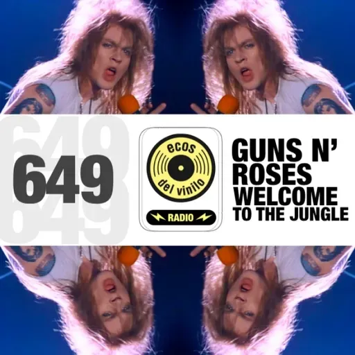 Guns N' Roses / Welcome To The Jungle | Programa 649 - Ecos del Vinilo Radio