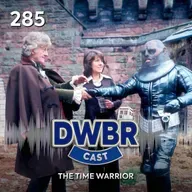 DWBRcast 285 - Série Clássica: The Time Warrior!