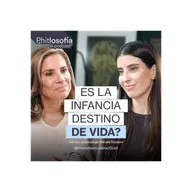 Phitlosofia - ¿Es la infancia destino? - Ep 58