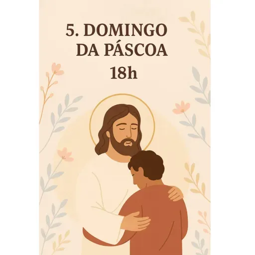 🕊️ Uma mensagem de esperança e renovação 🙏✨

18h - 5. Domingo da Páscoa 