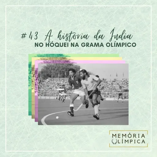 Memória Olímpica #43 - A história da Índia no Hóquei na Grama olímpico