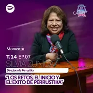 Silvia Zúñiga Quintana "Los retos, el inicio y el éxito de Perrustika" || EP07 T14