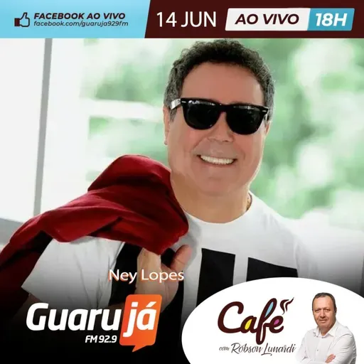 140622 - Café especial na Guarujá FM 92.9, com Ney Lopes