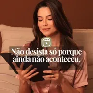 NÃO DESISTA SÓ PORQUE AINDA NÃO ACONTECEU