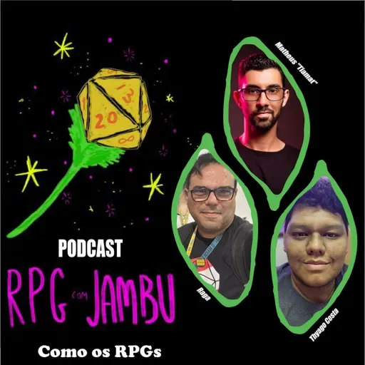 Podcast RPG com Jambu #81 | Como os RPGs podem viabilizar a evolução de personagens?