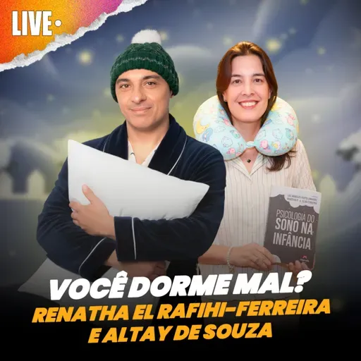 DORMIR MAL NÃO É NORMAL, com Dra. Renatha El Rafihi-Ferreira e Altay de Souza (Naruhodo)@cientistica