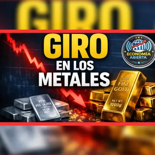 ECONOMÍA ABIERTA #22: Desplome de los metales preciosos: causas y consecuencias
