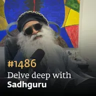 #1486 - Sadhguru 360 - Ep #1: Did Ancient Mystics Know More Than Modern Scientists?
