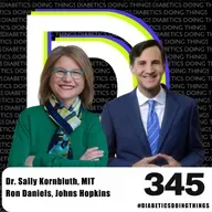 Episode 345 - Leading with T1D featuring University Presidents Dr. Sally Kornbluth (MIT) and Ron Daniels (Johns Hopkins)