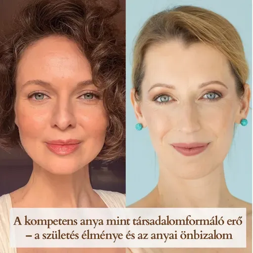 A kompetens anya mint társadalomformáló erő – a születés élménye és az anyai önbizalom
