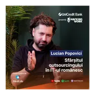 Sfârșitul outsourcingului în IT-ul românesc. Ce urmează și cum te poți reinventa - Lucian Popovici