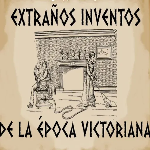 Extraños Inventos de la Época Victoriana
