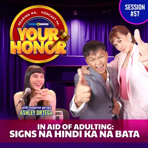 EP 57: In Aid of Adulting: Signs na Hindi ka na Bata