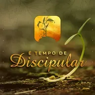 Episódio 267 | É Tempo De Discipular - Pr. Arieuston Gomes