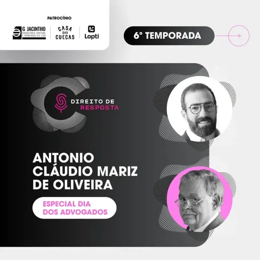 EP #132: Antonio Cláudio Mariz de Oliveira, especial Dia dos Advogados.