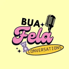 Bua Fela Conversations