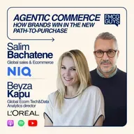 315.  Beyza Kapu, Global Ecom Tech & Data Analytics Director at L'Oréal and Salim Bachatene, SVP Global Sales, eCommerce at NielsenIQ: Agentic Commerce, Future Path-To-Purchase, Solutions for Brands, Future of Retail