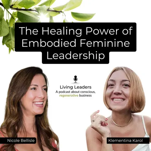 The Healing Power of Embodied Feminine Leadership | Klementina Karol | Ep. 26