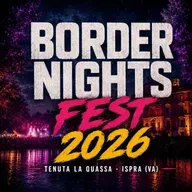 BORDER NIGHTS FEST 2026: L'EVENTO INTEGRALE