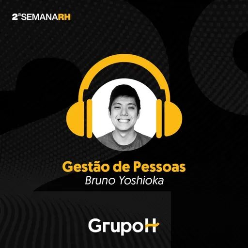 Semana do RH 2ª edição: Gestão de pessoas, com Bruno Yoshioka, Gerente de RH em FURIA Esports