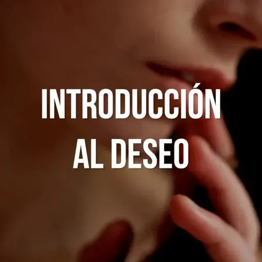 Introducción al deseo