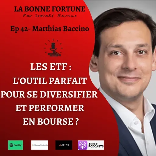 42- Les ETF : L'outil parfait pour se diversifier et performer  en bourse ? - Matthias Baccino