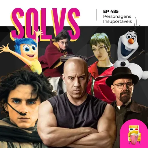 EP 485 - Personagens Insuportáveis