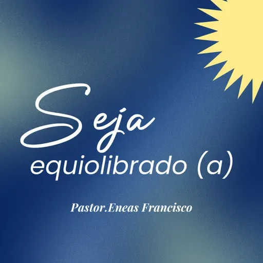 Seja equilibrado (a)