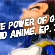 The Power of God and Anime Podcast, Episode 32: Vegeta and the One Way