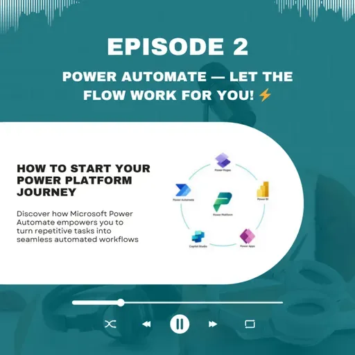 Episode 2: Power Automate — Let the Flow Work for You! ⚡