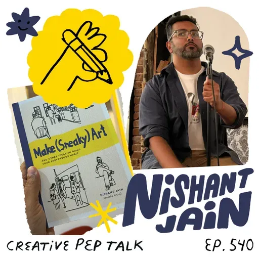 540 - Why the Creative Path Has to Be Twisty and Turny with Nishant Jain