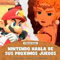 Podcast #269 | Nintendo habla de sus próximos juegos para Switch 2
