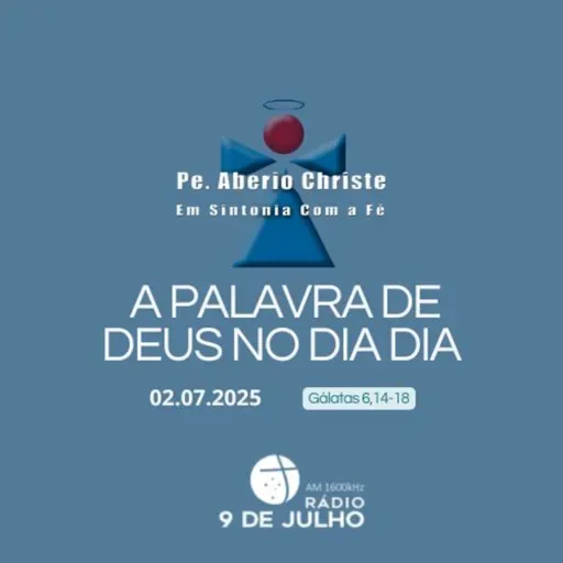 EM SINTONIA COM A FÉ - A PALAVRA DE DEUS NO DIA A DIA - 02.07.2025