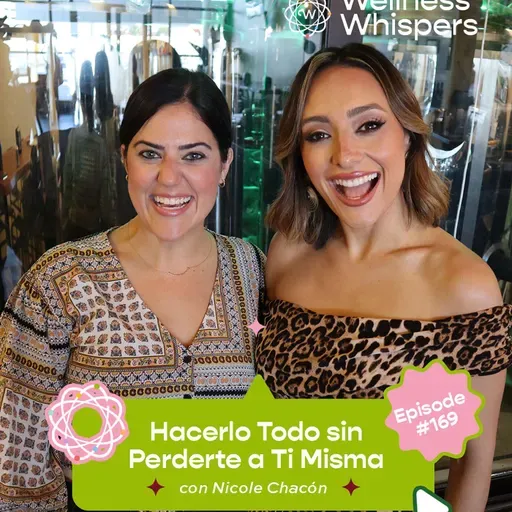 Hacerlo todo sin perderte a ti misma ft. Nicole Chacón
