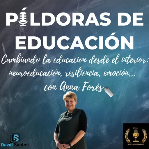 102. Cambiar la educación desde el interior: neuroeducación, resiliencia, emocionalidad... con Anna Forés