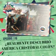 E116: Realmente descubrió América Cristóbal Colón?