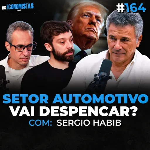 O QUE ESTÁ ACONTECENDO COM O MERCADO AUTOMOTIVO GLOBAL? (Sérgio Habib) | Os Economistas 164