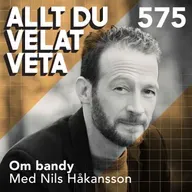575 Om bandy med Nils Håkansson