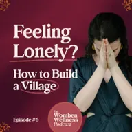 Why You're Feeling Alone & How to Bring Back the Village with Kristina Caltabiano