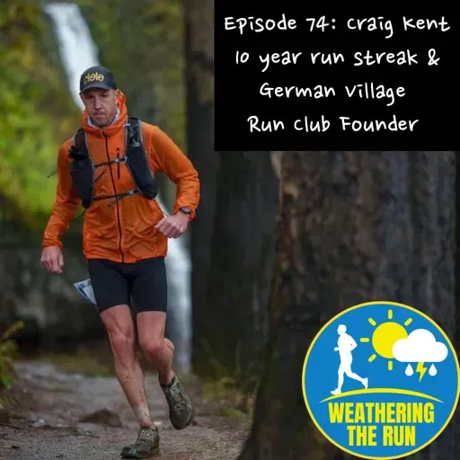 E74: Craig Kent - 10 year run streak, community builder, and founder of the German Village Running Club