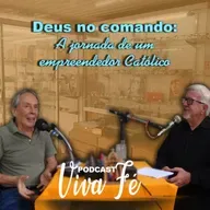 Podcast A jornada de um empreendedor católico #234